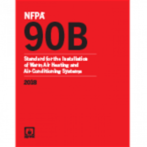 NFPA 90B: Standard for the Installation of Warm Air Heating and Air-Conditioning Systems 2018 Edition