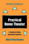 Practical Home Theater - A Guide to Video and Audio Systems