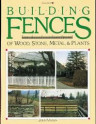 Building Fences of Wood, Stone, Metal and Plants