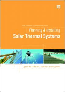 Planning & Installing Solar Thermal Systems: A Guide for Installers, Architects and Engineers