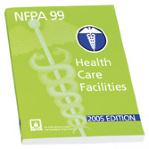 NFPA 99: Standard for Health Care Facilities, 2005 Edition