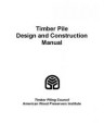 Timber Pile Design & Construction Manual