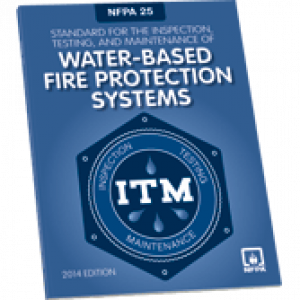 NFPA 25: Standard for the Inspection, Testing, and Maintenance of Water-Based Fire Protection Systems 2014 