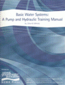 Basic Water Systems: A Pump and Hydraulic Training Manual