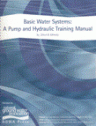 Basic Water Systems: A Pump and Hydraulic Training Manual
