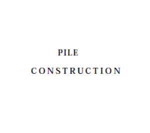 Pile Construction