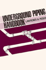 Underground Piping Handbook