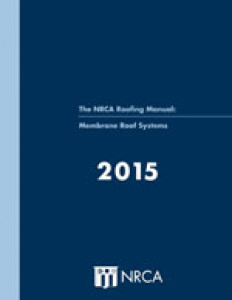 The NRCA Roofing Manual: Membrane Roof Systems 2015