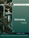 Boilermaking Level 3 Trainee Guide, 2nd Edition